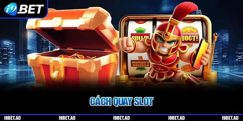 cach-quay-slot-tai-i9bet